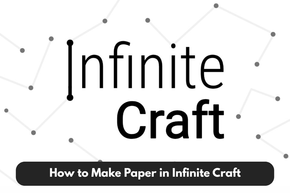 how to make paper in infinite craft